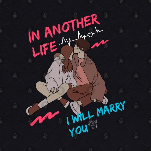 IN ANOTHER LIFE I WILL MARRY YOU by WOLVES STORE